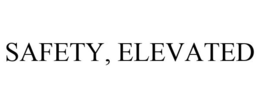 SAFETY, ELEVATED trademark