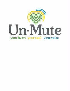 UN-MUTE YOUR HEART YOUR SOUL YOUR VOICE trademark