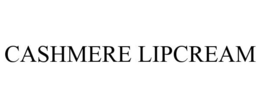 CASHMERE LIPCREAM trademark