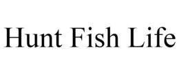 HUNT FISH LIFE trademark
