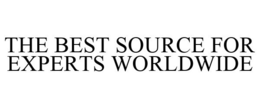 THE BEST SOURCE FOR EXPERTS WORLDWIDE trademark