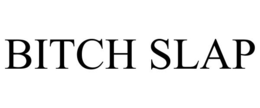 BITCH SLAP trademark