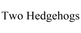 TWO HEDGEHOGS trademark