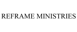 REFRAME MINISTRIES trademark