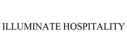 ILLUMINATE HOSPITALITY trademark