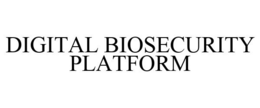 DIGITAL BIOSECURITY PLATFORM trademark