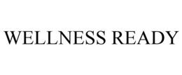 WELLNESS READY trademark