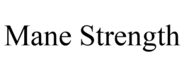 MANE STRENGTH trademark