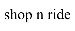 SHOP N RIDE trademark