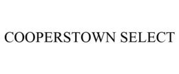 COOPERSTOWN SELECT trademark