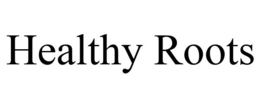 HEALTHY ROOTS trademark