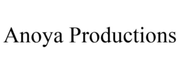 ANOYA PRODUCTIONS trademark