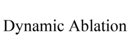 DYNAMIC ABLATION trademark