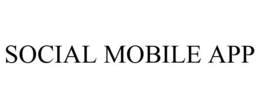 SOCIAL MOBILE APP trademark