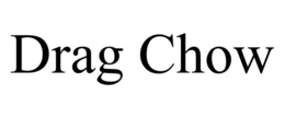 DRAG CHOW trademark