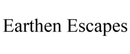 EARTHEN ESCAPES trademark