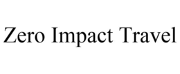 ZERO IMPACT TRAVEL trademark