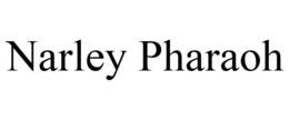 NARLEY PHARAOH trademark