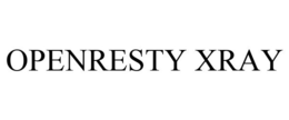 OPENRESTY XRAY trademark