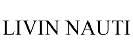 LIVIN NAUTI trademark