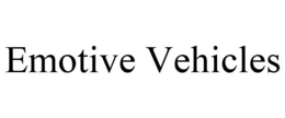 EMOTIVE VEHICLES trademark