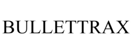 BULLETTRAX trademark