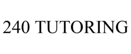 240 TUTORING trademark