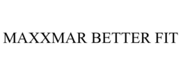 MAXXMAR BETTER FIT trademark