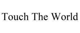 TOUCH THE WORLD trademark