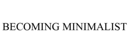 BECOMING MINIMALIST trademark