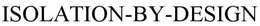 ISOLATION-BY-DESIGN trademark