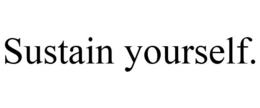 SUSTAIN YOURSELF. trademark