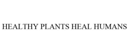 HEALTHY PLANTS HEAL HUMANS trademark