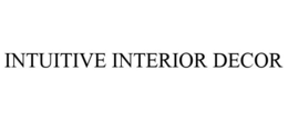 INTUITIVE INTERIOR DECOR trademark