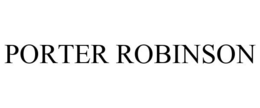 PORTER ROBINSON trademark