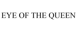 EYE OF THE QUEEN trademark
