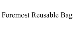 FOREMOST REUSABLE BAG trademark