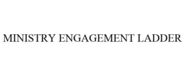 MINISTRY ENGAGEMENT LADDER trademark
