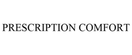 PRESCRIPTION COMFORT trademark