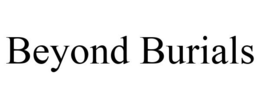 BEYOND BURIALS trademark