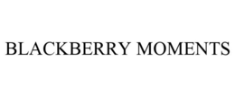 BLACKBERRY MOMENTS trademark