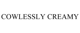 COWLESSLY CREAMY trademark