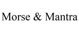 MORSE & MANTRA trademark