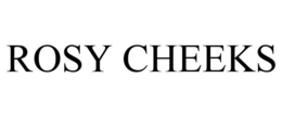 ROSY CHEEKS trademark