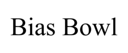 BIAS BOWL trademark