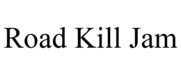 ROAD KILL JAM trademark