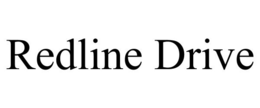 REDLINE DRIVE trademark