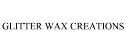 GLITTER WAX CREATIONS trademark