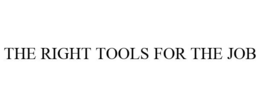 THE RIGHT TOOLS FOR THE JOB trademark