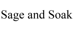 SAGE AND SOAK trademark